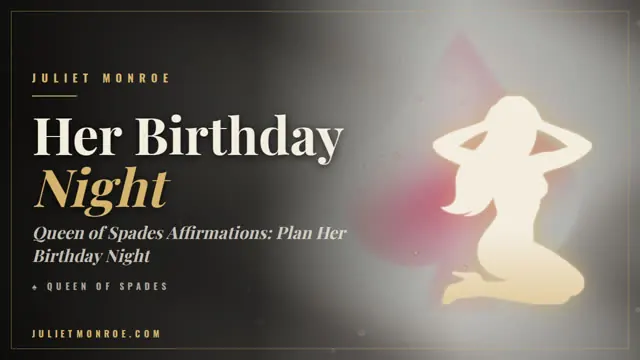 Queen of Spades Affirmations: Plan Her Birthday Night
